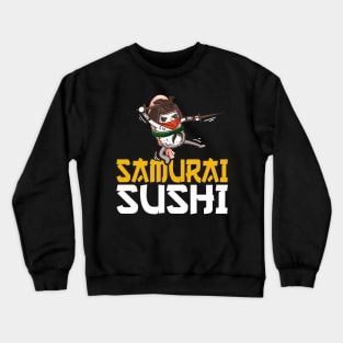Samurai Sushi - Funny Sushi Chef Cook Gift Crewneck Sweatshirt